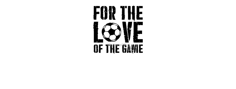 For the Love of the Game